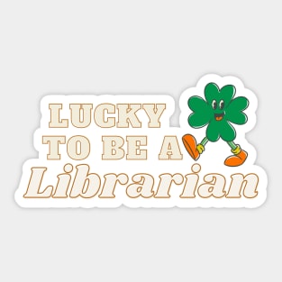 St Patricks day Lucky to be a Librarian Sticker